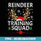 Reindeer Training Squad Team Christmas Running Family Group - Signature Sublimation PNG File