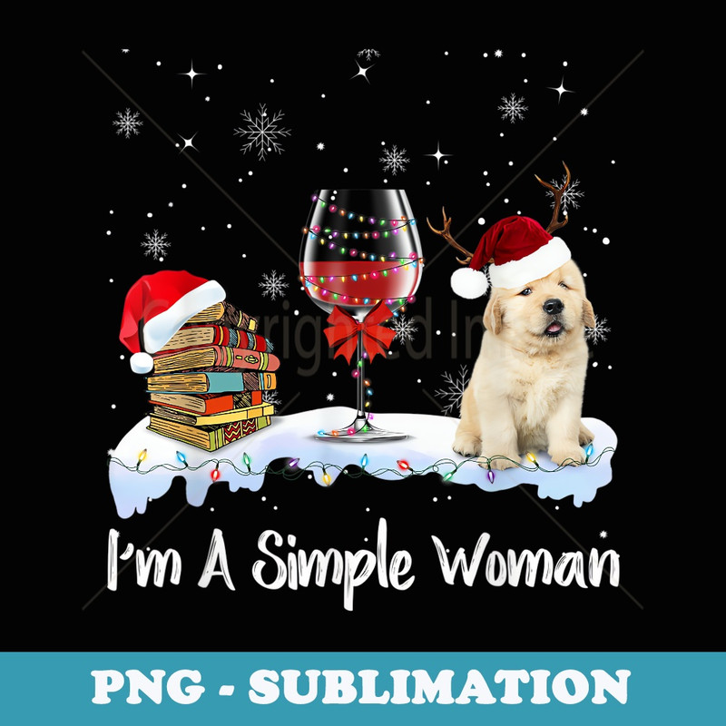 Im Simple Woman Books Wine Golden Retriever Dog Lover Xmas - Exclusive Sublimation Digital File
