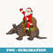 Armadillo Animal Lover Santa Riding Armadillo Christmas - Premium Sublimation Digital Download