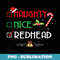Naughty Nice Redhead Funny Family Christmas Pajama Group - Premium Sublimation Digital Download