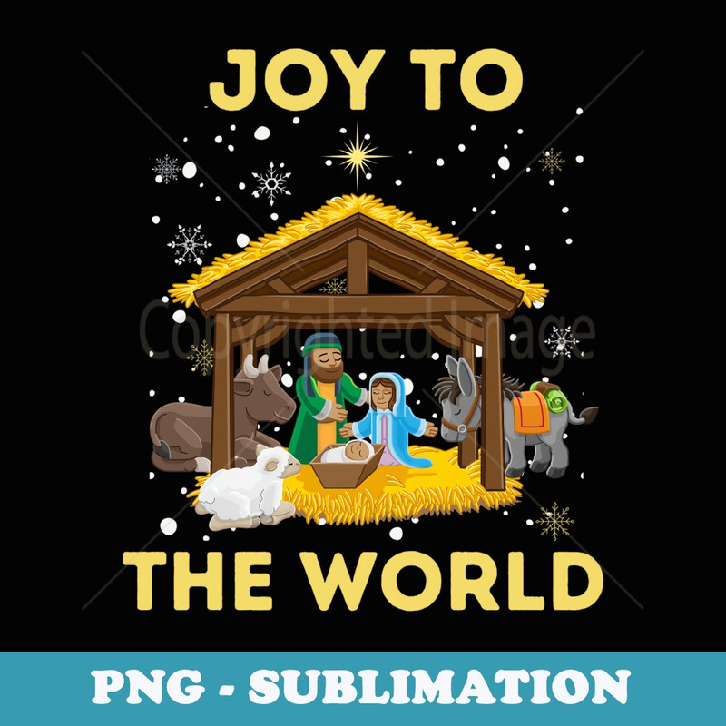 Christmas Nativity Christian Birth Of Jesus Joy To The World - Exclusive Sublimation Digital File