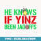 He Knows If Yinz Been Jagoffs Pittsburghese Xmas LONG SLEEVE - PNG Transparent Sublimation Design