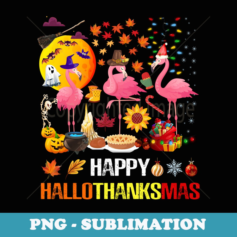 Happy Hallothanksmas Flamingo Halloween Thanksgiving Xmas - PNG Transparent Sublimation File