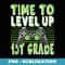 Time To Level Up 1st Grade Video Game Theme Party - Artistic Sublimation Digital File
