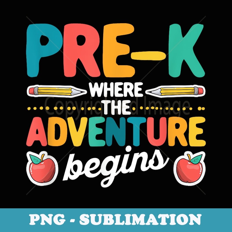 Preschool Pre-K Where The Adventure Begins School Teacher - Stylish Sublimation Digital Download