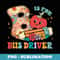 Groovy B Is For Bus Driver Funny Back To School s - PNG Sublimation Digital Download