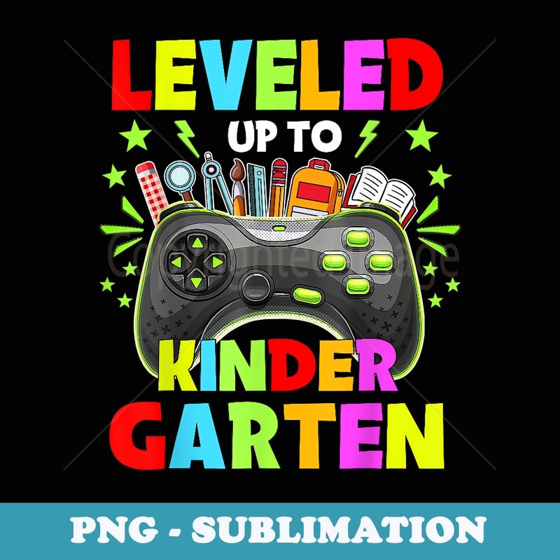 Leveled up to Kindergarten Teacher Back to School - High-Resolution PNG Sublimation File
