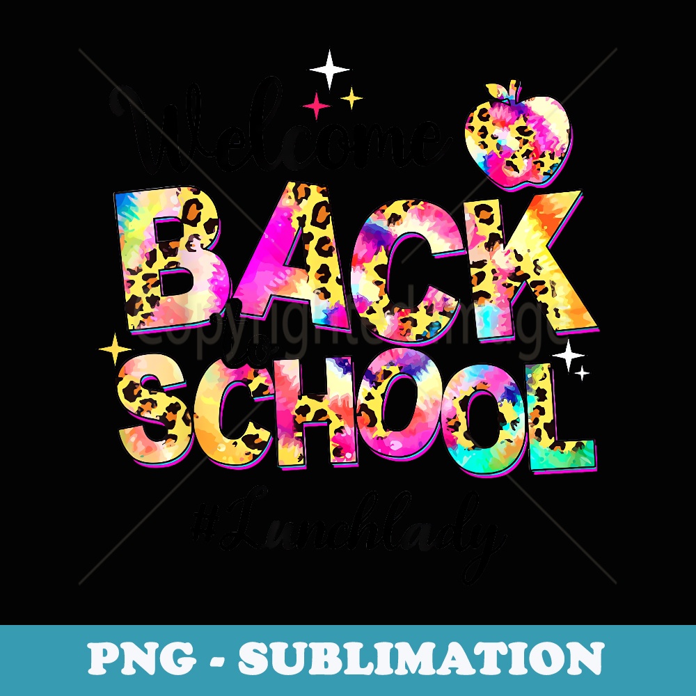 Welcome Back To School Lunch Lady Leopard Tie Dye - Aesthetic Sublimation Digital File