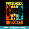 Hello Preschool Level Unlocked Video Game Back to School - Aesthetic Sublimation Digital File