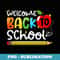 Welcome Back To School First Day of School Teachers Students - PNG Sublimation Digital Download