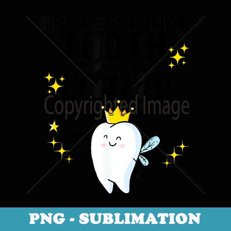 Professional Tooth Fairy - Unique Sublimation PNG Download