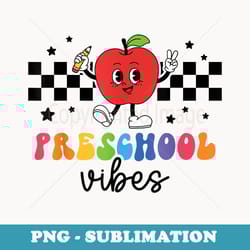 preschool vibes retro groovy apple back to school - creative sublimation png download