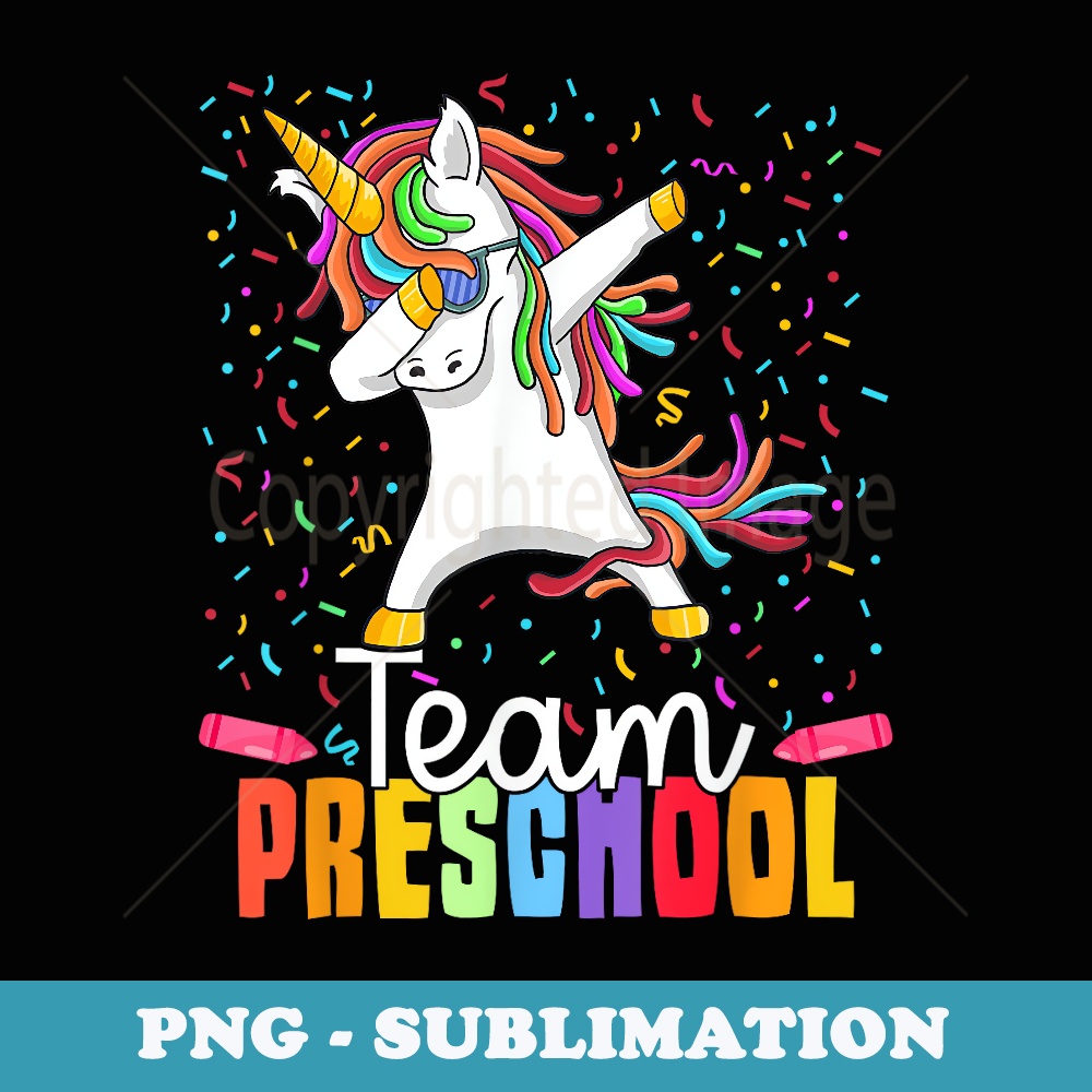 Team Preschool Dabbing Unicorn Happy First Day Of School - PNG Sublimation Digital Download
