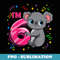 6th Birthday For Girls Koala Bear 6 Years Old - Artistic Sublimation Digital File
