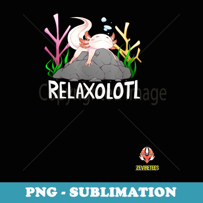 Relaxolotl a cute relaxing axolotl on a rock - High-Resolution PNG Sublimation File