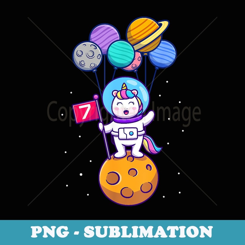 This Little Unicorn Astronaut is 7 for Birthday Girls - Decorative Sublimation PNG File