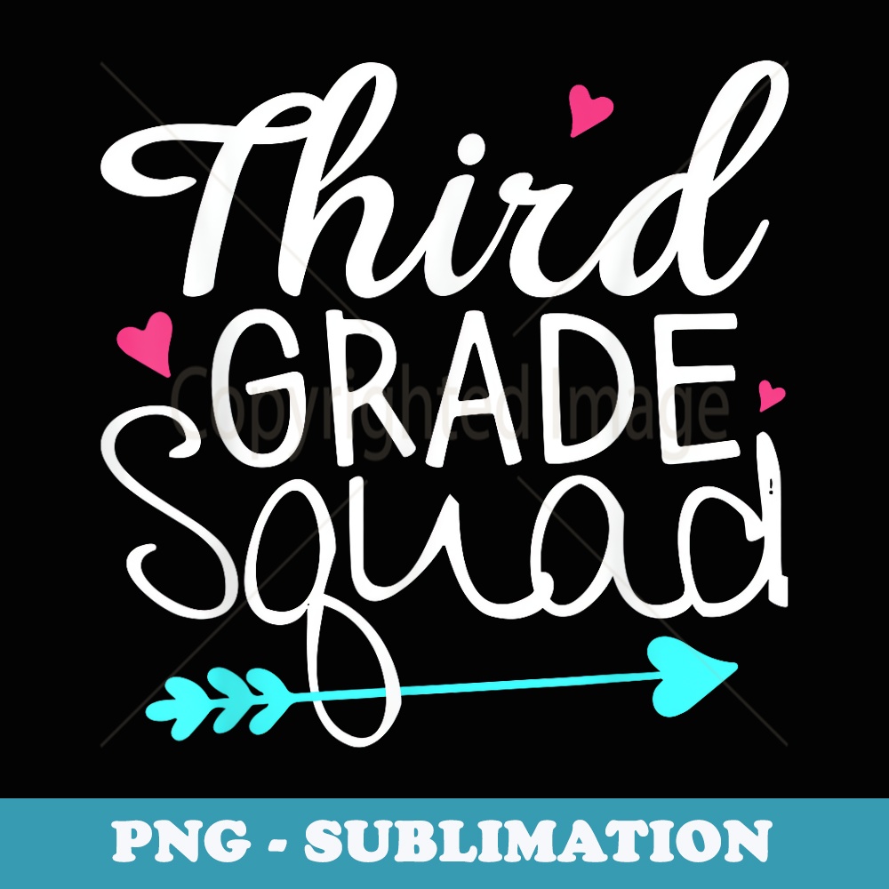 Third Grade Squad 3rd Teacher Student Team Back To School - Unique Sublimation PNG Download