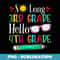 So Long 3rd Grade Hello 4th Grade Here I Come First Day - Instant Sublimation Digital Download