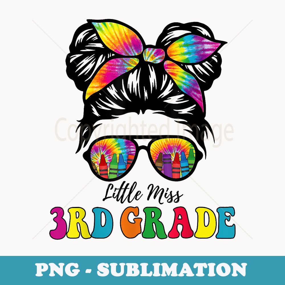 Little Miss 3rd Grade Tie Dye Messy Bun Girl Back to School - PNG Sublimation Digital Download