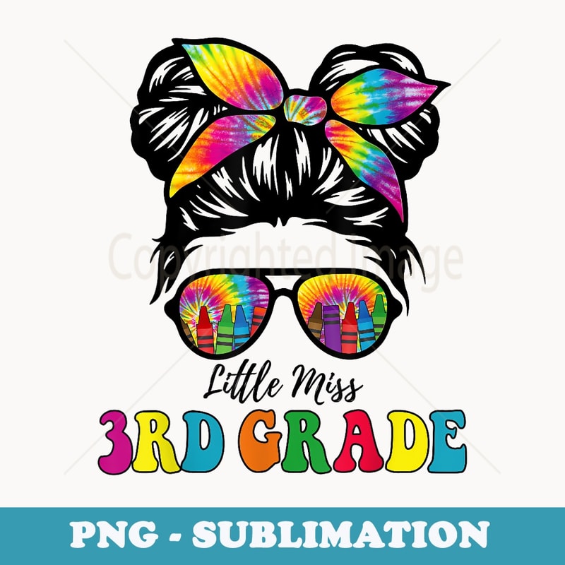 Little Miss 3rd Grade Tie Dye Messy Bun Girl Back to School - PNG Sublimation Digital Download