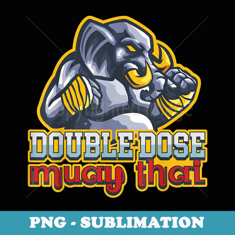 Double Dose Muay Thai Martial Arts Muay Thai - PNG Sublimation Digital Download