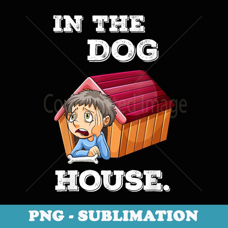 In the Dog House with Funny Cartoon - Stylish Sublimation Digital Download