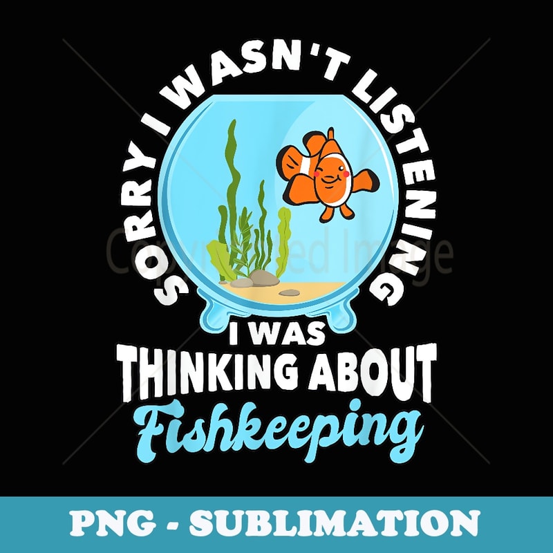 Think of aquarium, fish keeping, fish, aquarium, aquarium - Decorative Sublimation PNG File