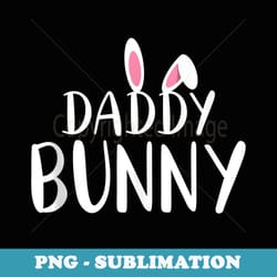 daddy bunny easter pregnant mom matching couple s - instant sublimation digital download