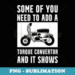 funny minibike add a torque convertor - premium png sublimation file