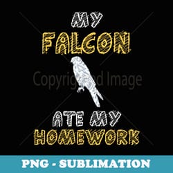 my falcon ate my homework hawk bird kid back to school - png transparent sublimation file