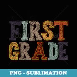 oh hey first grade back to school teachers 1st grade - creative sublimation png download