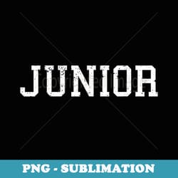 that says junior print back to school t - sublimation png file