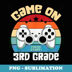 game on 3rd grade gamer teacher student back to school - premium sublimation digital download