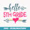 Hello 5th Grade Teacher Back to School Fifth - High-Resolution PNG Sublimation File