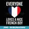 France Flag - Everyone Loves A Nice French Boy - Stylish Sublimation Digital Download