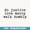 Do Justice Love Mercy Walk Humbly Xmas Holidays Christian - Trendy Sublimation Digital Download