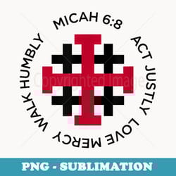micah 68 bible verse with jerusalem cross t - trendy sublimation digital download