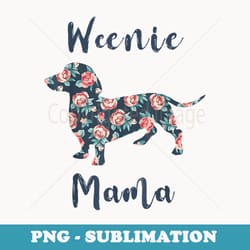 weenie mama dachshund weiner-dog mother day - special edition sublimation png file