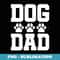 Cool Paw dog breed dad - Unique Sublimation PNG Download