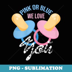 s baby shower sex reveal pink or blue we love you - professional sublimation digital download