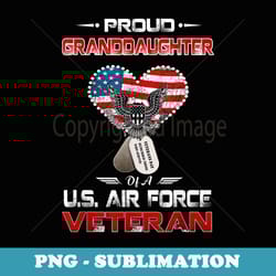 proud granddaughter of a air force veteran t - png sublimation digital download