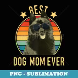 best dog mom ever schipperke mothers day - vintage sublimation png download