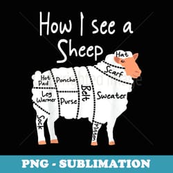 how i see a sheep - knitting knitter crocheting crocheter