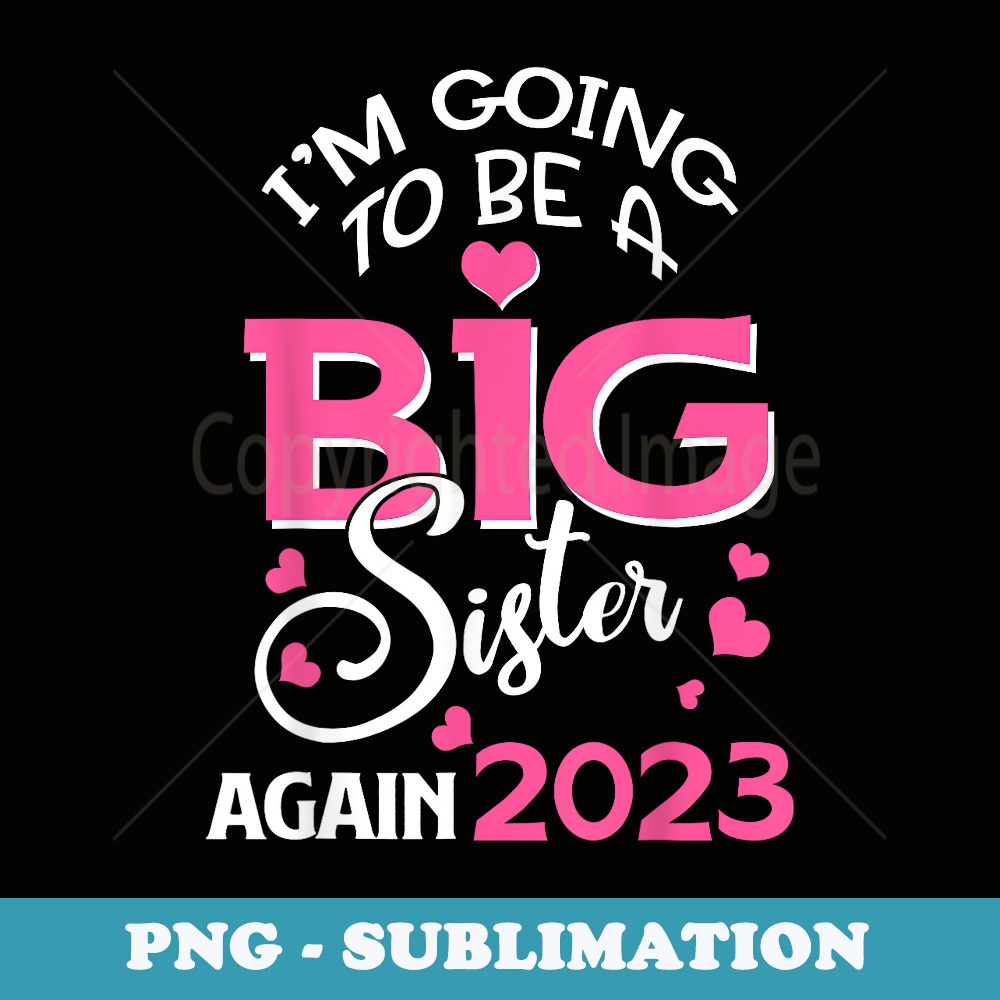 Im Going To Be A Big Sister Again Pregnancy - Vintage Sublimation PNG Download