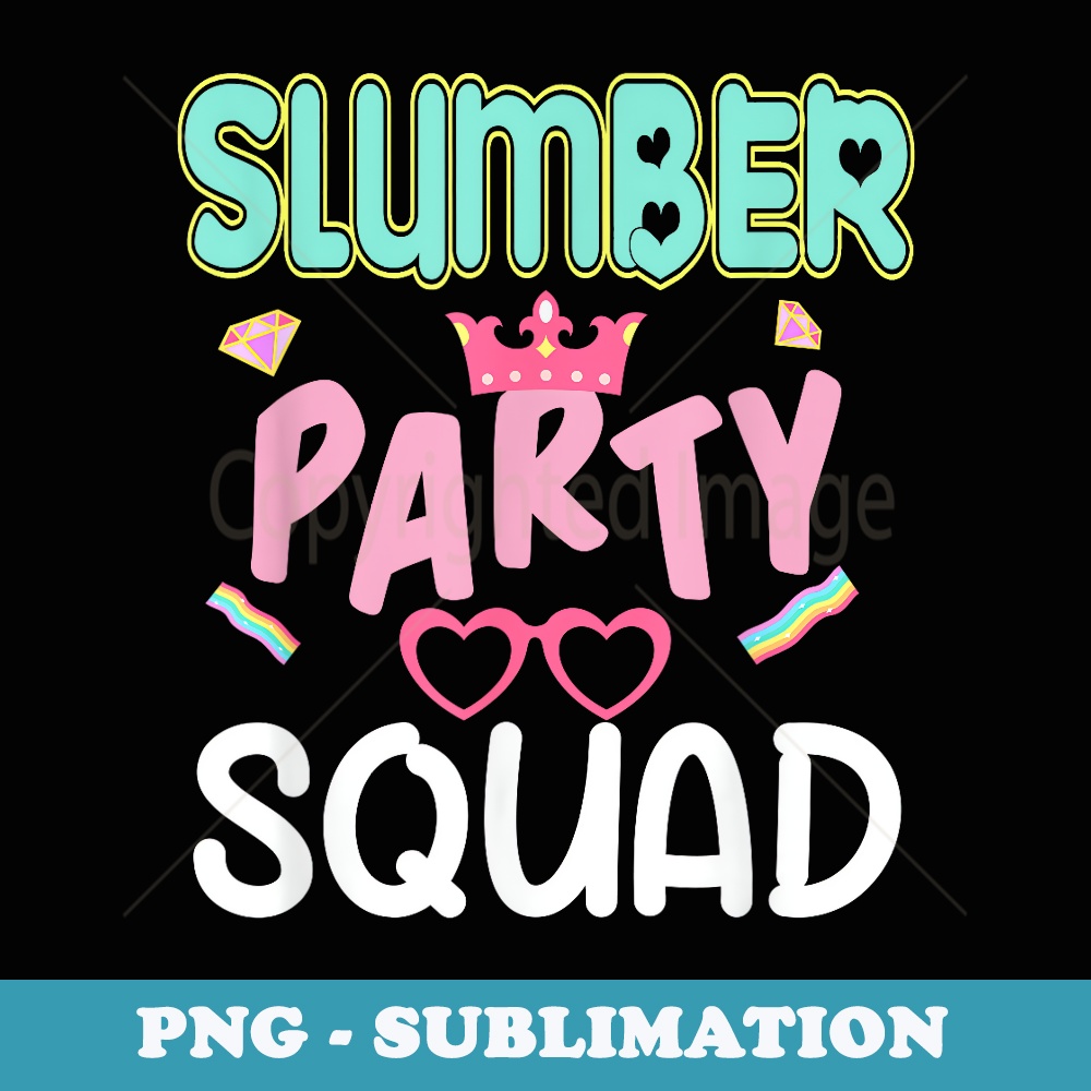Cool Slumber Party Squad Funny Sleepover Pajama Group - Sublimation PNG File
