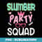 Cool Slumber Party Squad Funny Sleepover Pajama Group - Sublimation PNG File