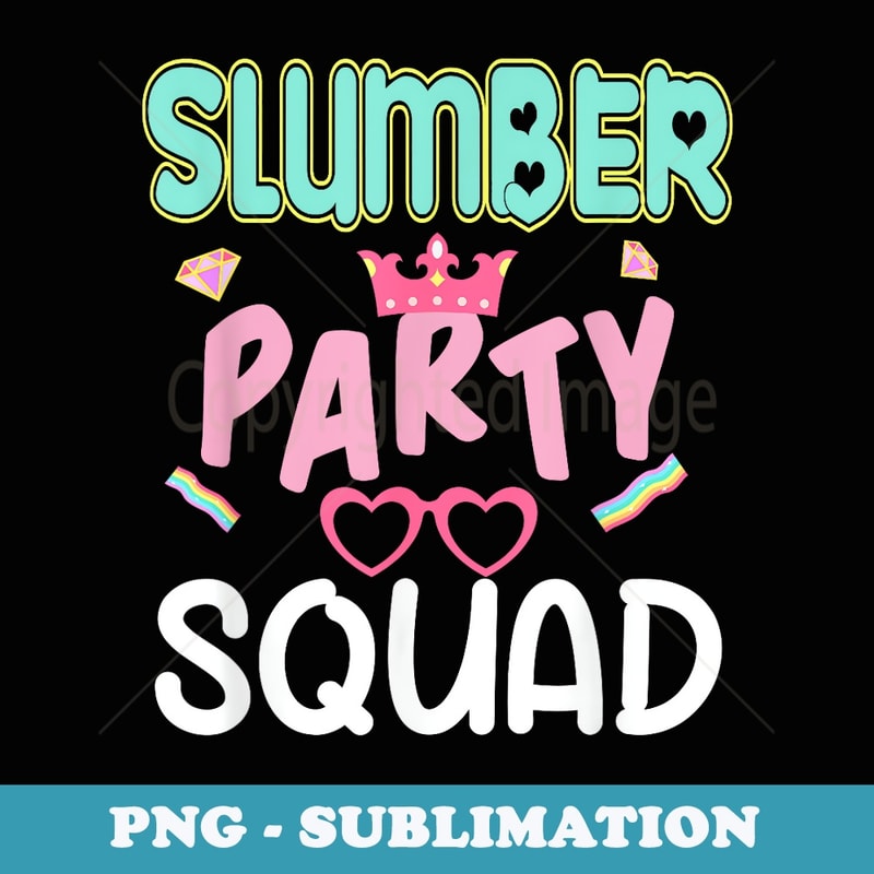 Cool Slumber Party Squad Funny Sleepover Pajama Group - Sublimation PNG File