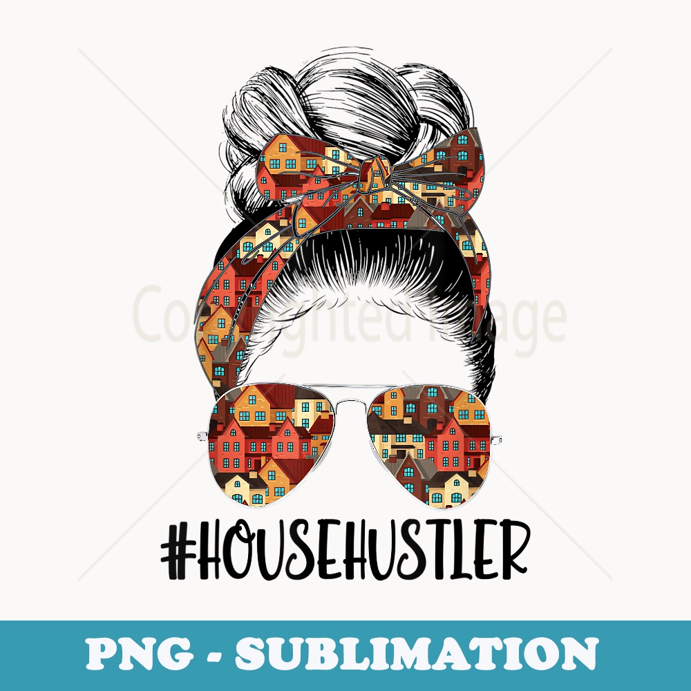 s House Hustler Realtor Real Estate Agent Messy Bun - Exclusive PNG Sublimation Download