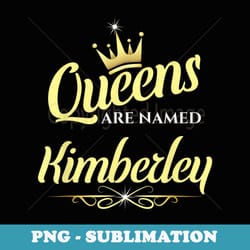 queens are named kimberley - aesthetic sublimation digital file