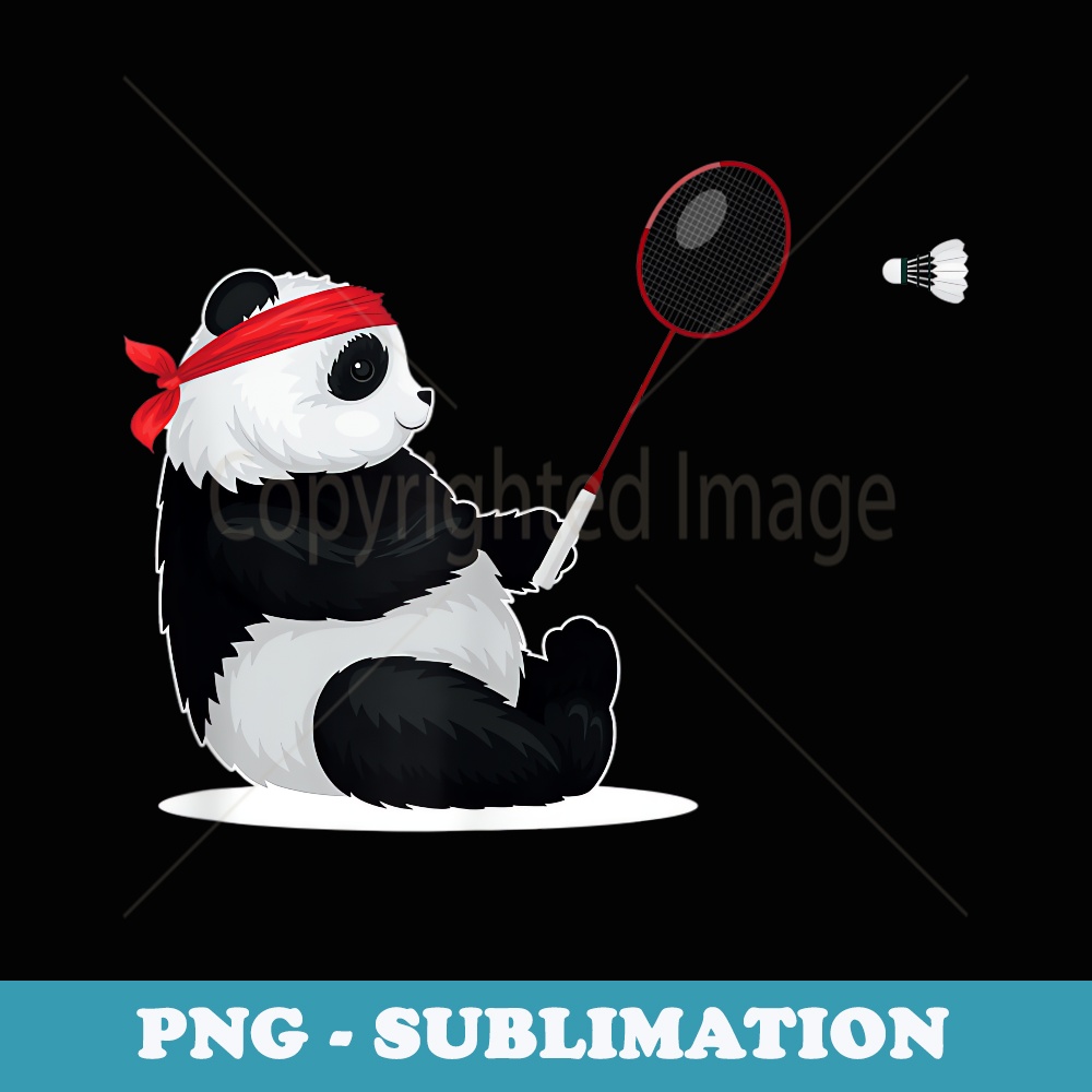 Badminton Panda Funny Sweet Sport Humor Shuttlecock Animal - PNG Transparent Sublimation Design